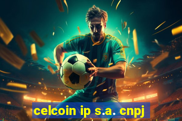 celcoin ip s.a. cnpj